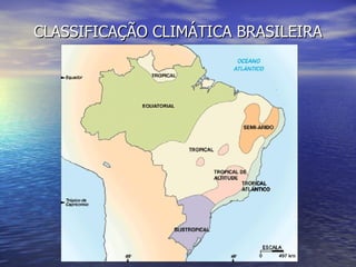 CLASSIFICAÇÃO CLIMÁTICA BRASILEIRA 