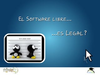 El Software libre...


                                  ...es Legal?




Here comes your footer  Page 3
 