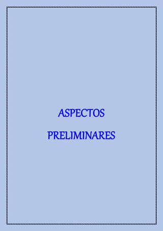 ASPECTOS
PRELIMINARES
 