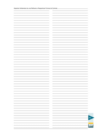 Aspectos Ambientais de uma Refinaria e Respectivas Formas de Controle




                                                                        43
 