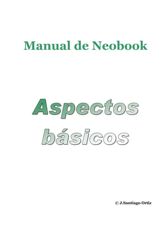 Manual de Neobook

© J.Santiago Ortiz

 