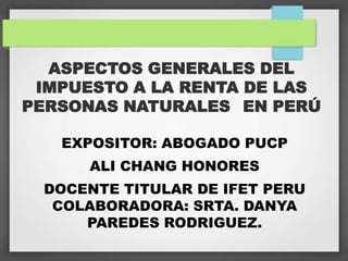 Aspectos del impuesto a la renta de las personas naturales | PPTX
