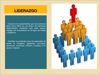 LIDERAZGO ,[object Object],[object Object]