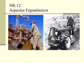 NR-12 Aspectos Ergonômicos 