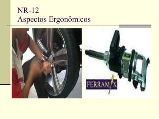 NR-12 Aspectos Ergonômicos 