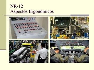 NR-12 Aspectos Ergonômicos 