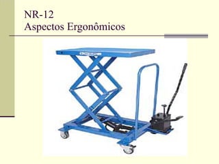 NR-12 Aspectos Ergonômicos 