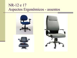 NR-12 e 17 Aspectos Ergonômicos - assentos 