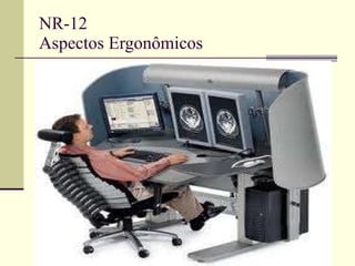 NR-12 Aspectos Ergonômicos 