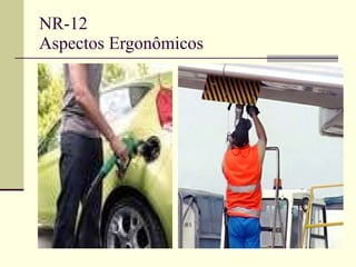 NR-12 Aspectos Ergonômicos 