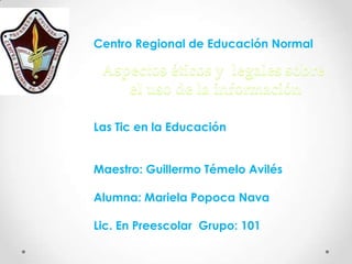 Centro Regional de Educación Normal




Las Tic en la Educación


Maestro: Guillermo Témelo Avilés

Alumna: Mariela Popoca Nava

Lic. En Preescolar Grupo: 101
 