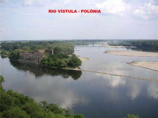 RIO VÍSTULA - POLÔNIA
 