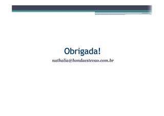 nathalia@hondaestevao.com.br
 