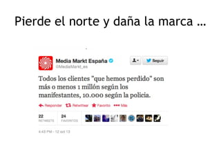 Pierde el norte y daña la marca …

 
