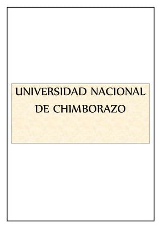 UNIVERSIDAD NACIONAL
DE CHIMBORAZO
 