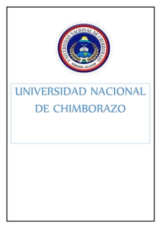 UNIVERSIDAD NACIONAL
DE CHIMBORAZO
 