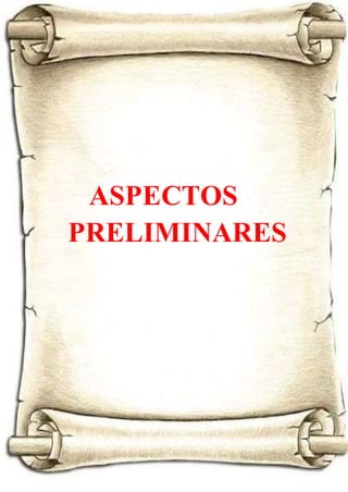 ASPECTOS
PRELIMINARES
 