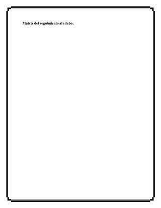 Matriz del seguimiento al silabo.
 