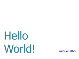 Hello
World!
 