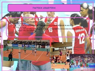 TACTICA COLECTIVA.




• La táctica colectiva tiene dos momentos:
       •Acciones de grupo:
              • Es la que es realizada por dos o más jugadores y la ejecución parcial de una tarea.
       •Acciones de equipo:
              • Es la unión de todas las acciones de un grupo, como producto a las acciones de equipo tanto en el
              ataque como en la defensa.
 