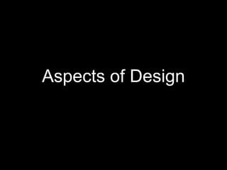 Aspects of Design
 