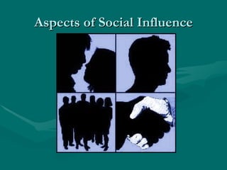 Aspects of Social Influence 