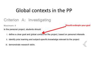 Global contexts in the PP
Should underpin your goal
 