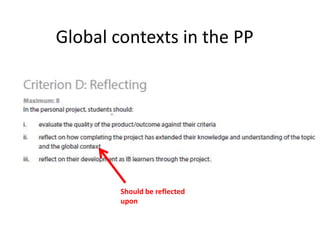 Should be reflected
upon
Global contexts in the PP
 