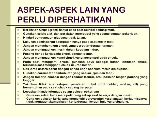 Aspek aspek keselamatan kerja dalam membubut Aspek aspek keselamatan kerja dalam membubut