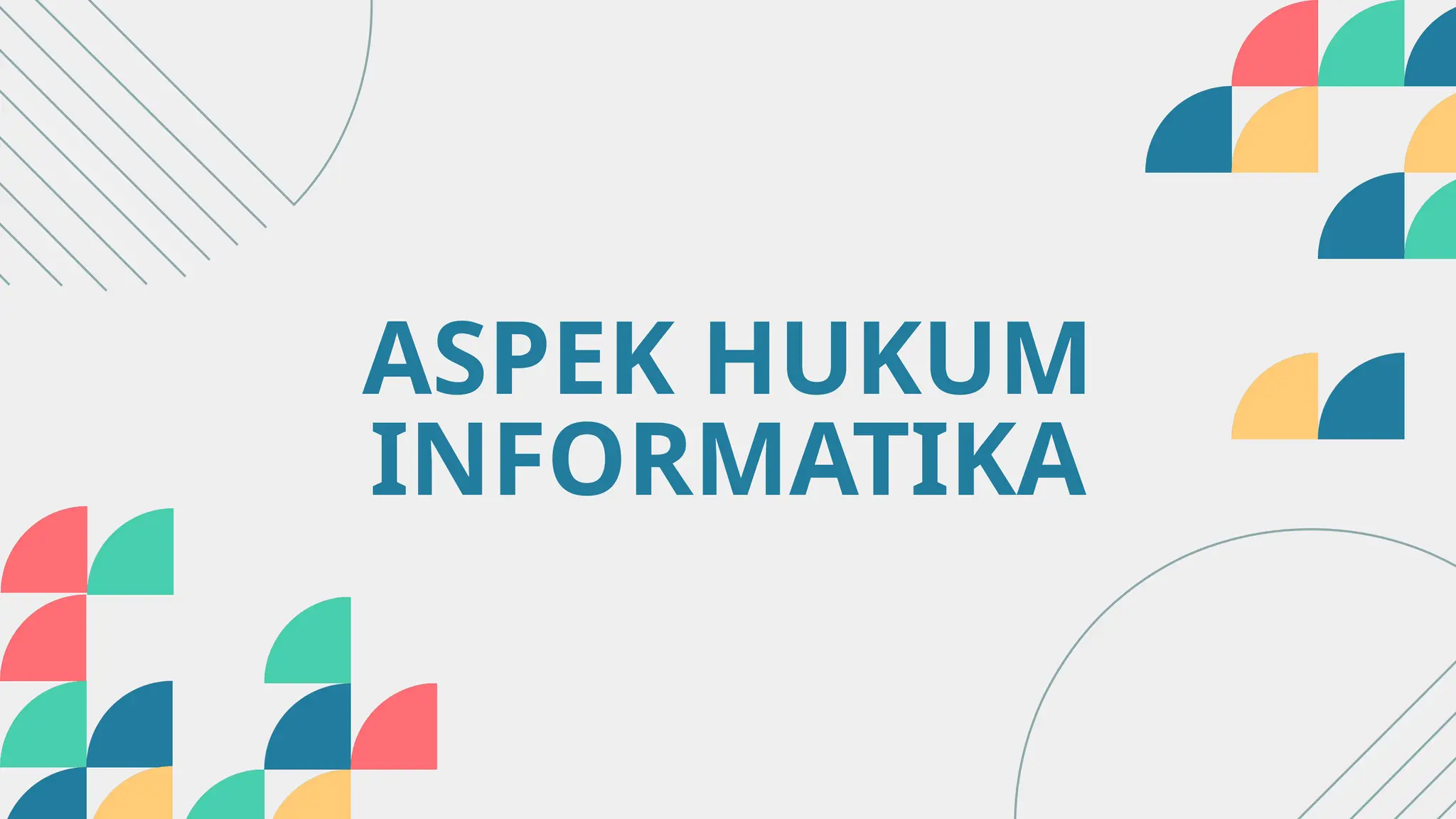 ASPEK HUKUM
INFORMATIKA
 
