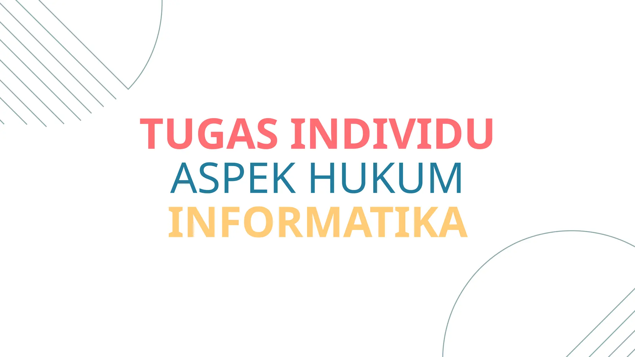 TUGAS INDIVIDU
ASPEK HUKUM
INFORMATIKA
 