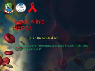 Aspek Klinis NAPZA By   dr. Richard Siahaan Disampaikan pada Peringatan Dies Natalis Klinik PTRM RSUD Kota Bekasi yang ke-2 