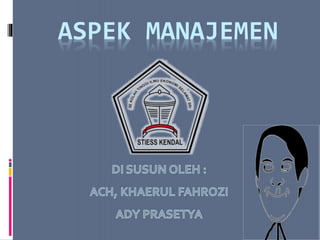 ASPEK MANAJEMEN
 