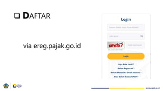 via ereg.pajak.go.id
 DAFTAR
 