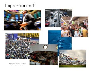 Waterloo Station London
Impressionen 1
 