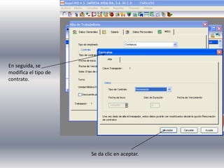 En seguida, se
modifica el tipo de
contrato.
Se da clic en aceptar.
 