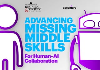 ADVANCING
MISSING
MIDDLE
SKILLS
ForHuman–AI
Collaboration
 