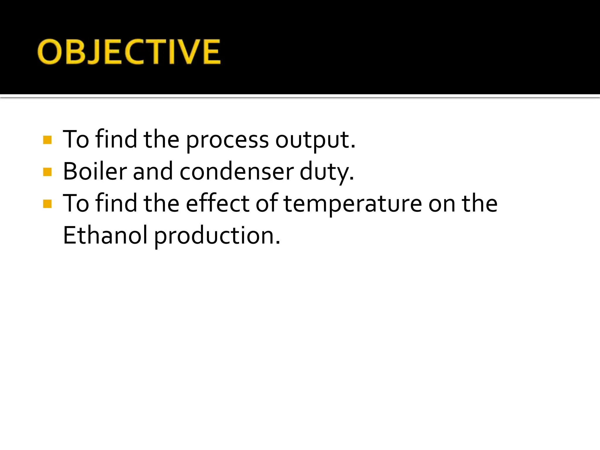 ethanol production from molasses is analysed with Aspen | PPTX
