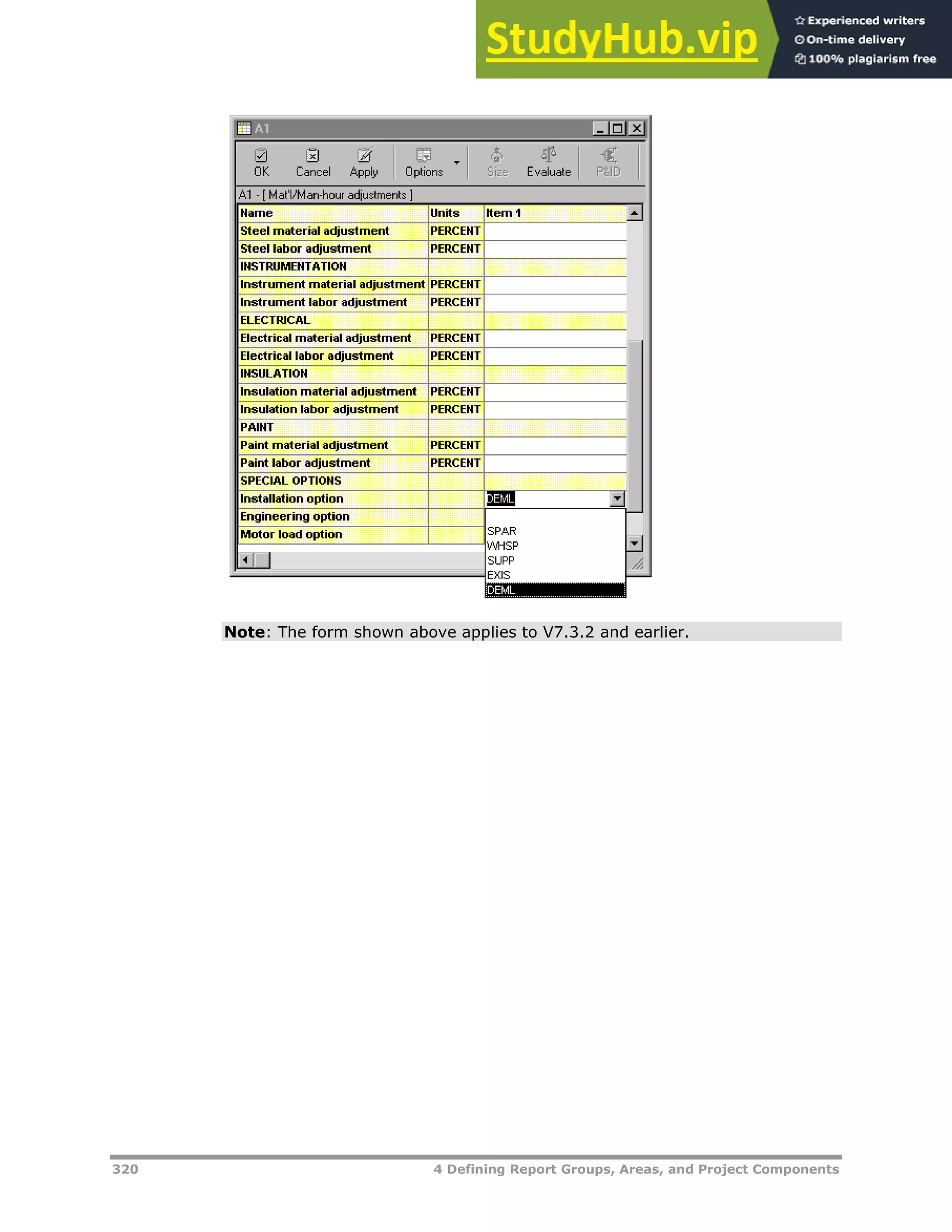 320 4 Defining Report Groups, Areas, and Project Components
Note: The form shown above applies to V7.3.2 and earlier.
 