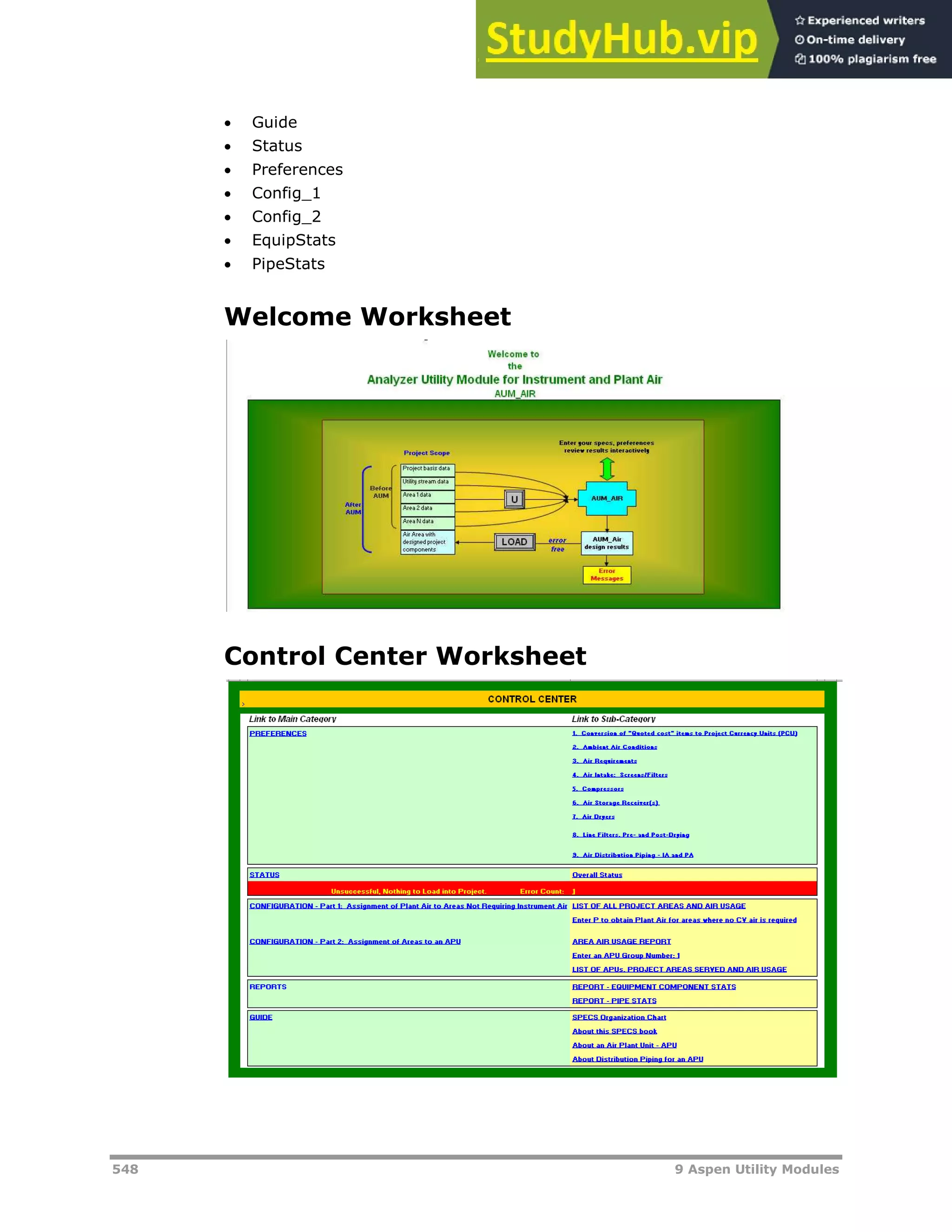 548 9 Aspen Utility Modules
 Guide
 Status
 Preferences
 Config_1
 Config_2
 EquipStats
 PipeStats
Welcome Worksheet
Control Center Worksheet
 