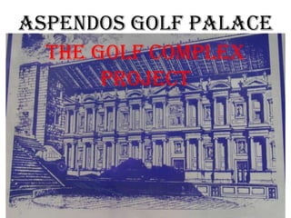 09.05.2010 ASPENDOS GOLF PALACE THE GOLF COMPLEX PROJECT 