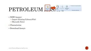 Aspen HYSYS - Petroleum Assays and Oil Characterization (Slideshare) | PPTX