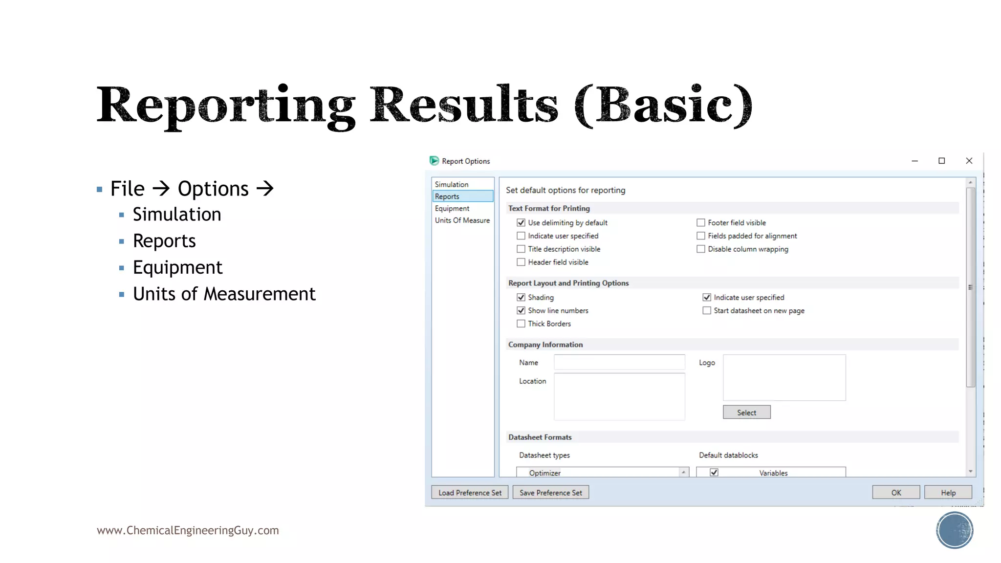  File  Options 
 Simulation
 Reports
 Equipment
 Units of Measurement
www.ChemicalEngineeringGuy.com
 