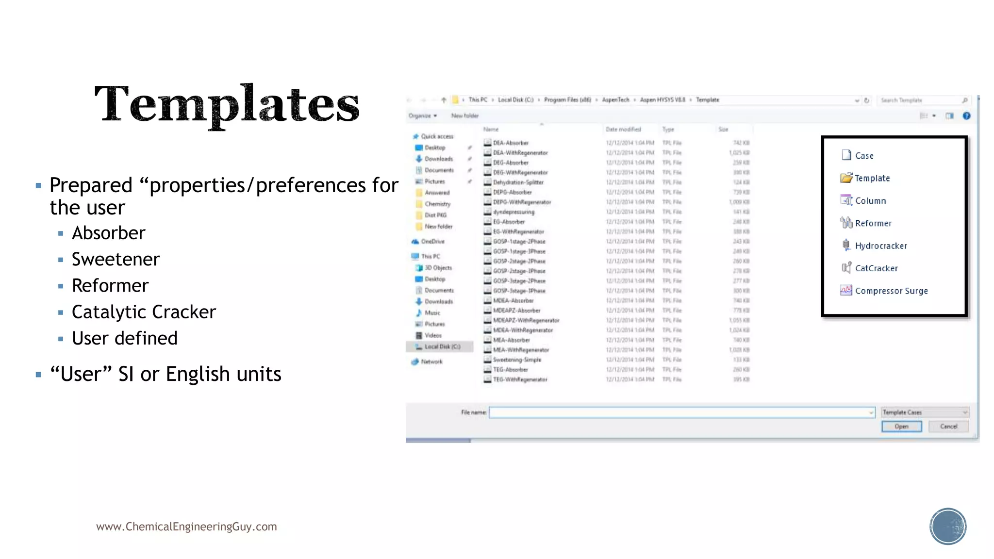  Prepared “properties/preferences for
the user
 Absorber
 Sweetener
 Reformer
 Catalytic Cracker
 User defined
 “User” SI or English units
www.ChemicalEngineeringGuy.com
 