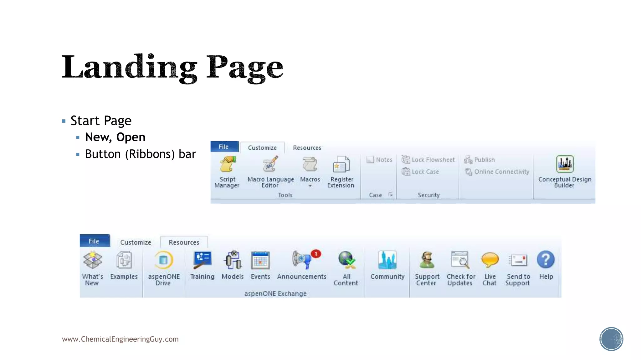  Start Page
 New, Open
 Button (Ribbons) bar
www.ChemicalEngineeringGuy.com
 
