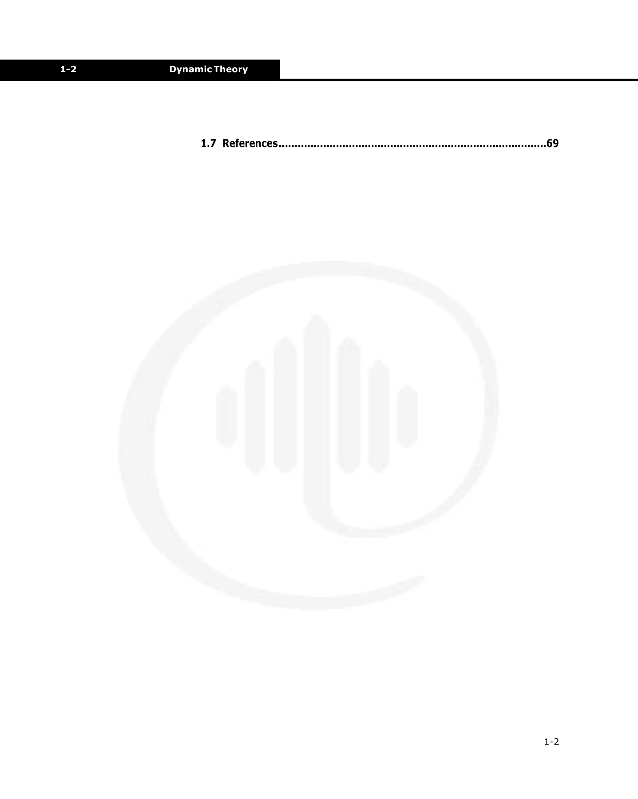 1-2

Dynamic Theory

1.7 References....................................................................................69

1-2

 