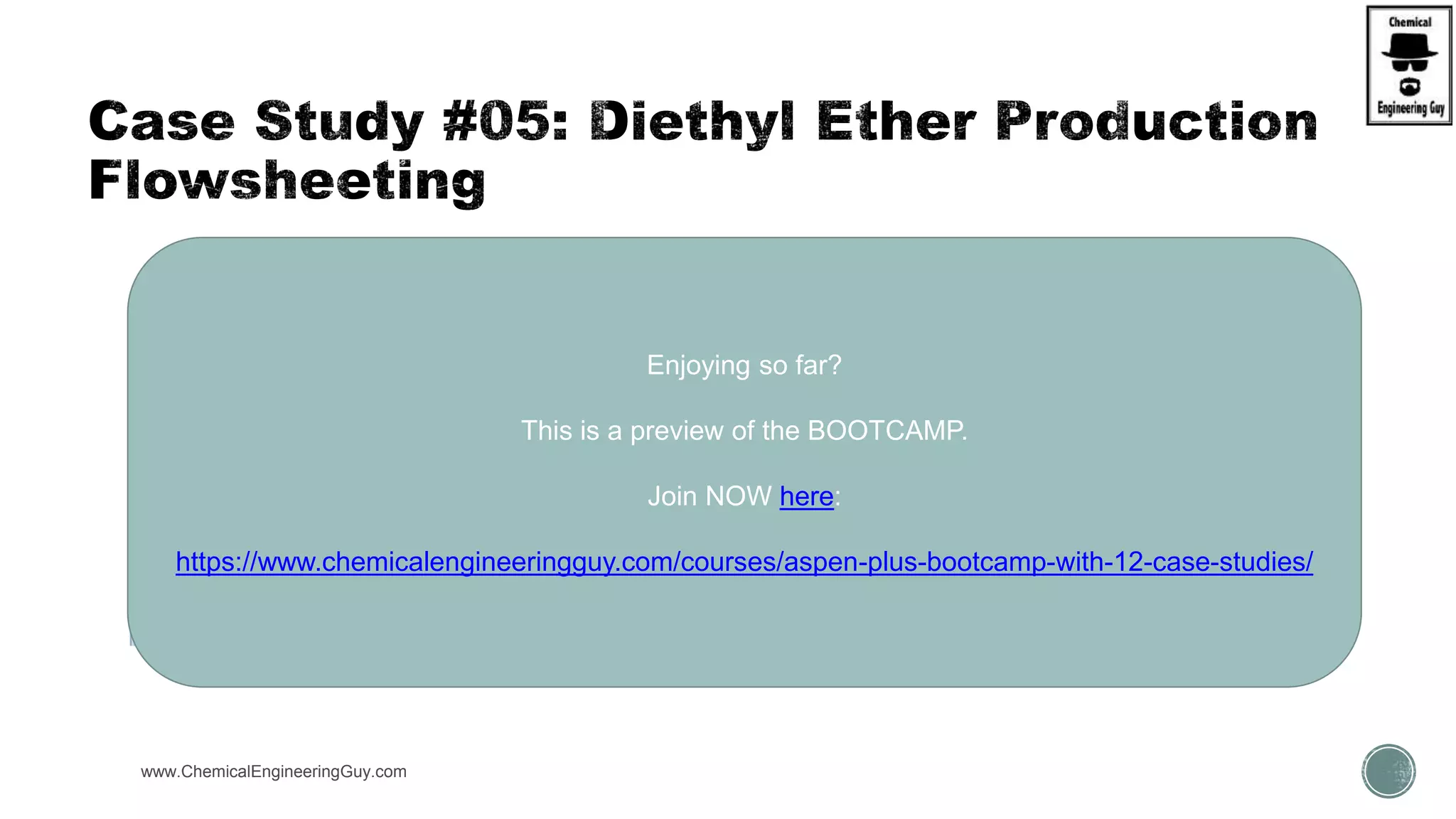  Physical Property Environment
 First  Method RK-SOAVE / NRTL
www.ChemicalEngineeringGuy.com
Enjoying so far?
This is a preview of the BOOTCAMP.
Join NOW here:
https://www.chemicalengineeringguy.com/courses/aspen-plus-bootcamp-with-12-case-studies/
 