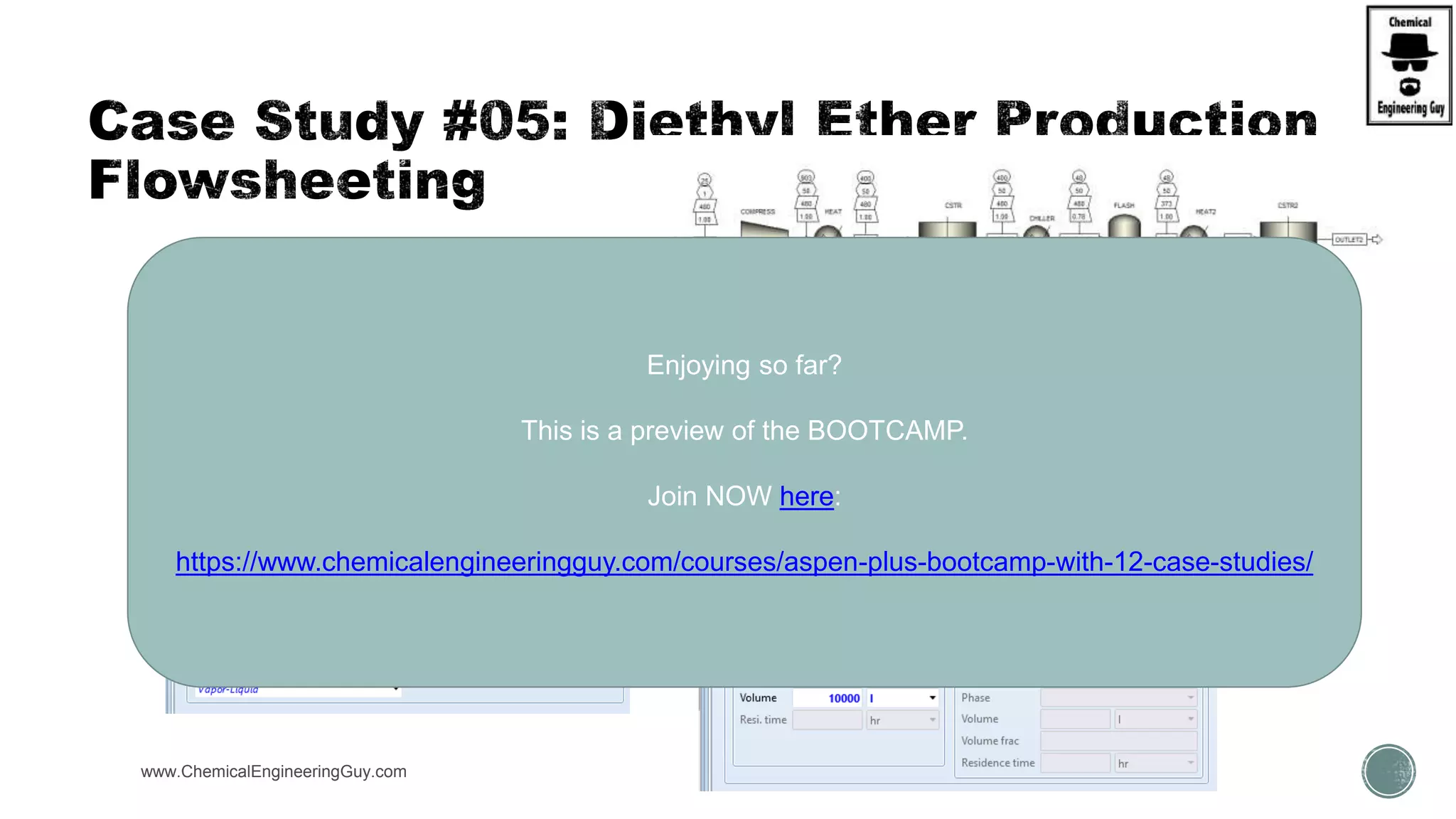 (C) Verify Reactor 2
www.ChemicalEngineeringGuy.com
Enjoying so far?
This is a preview of the BOOTCAMP.
Join NOW here:
https://www.chemicalengineeringguy.com/courses/aspen-plus-bootcamp-with-12-case-studies/
 