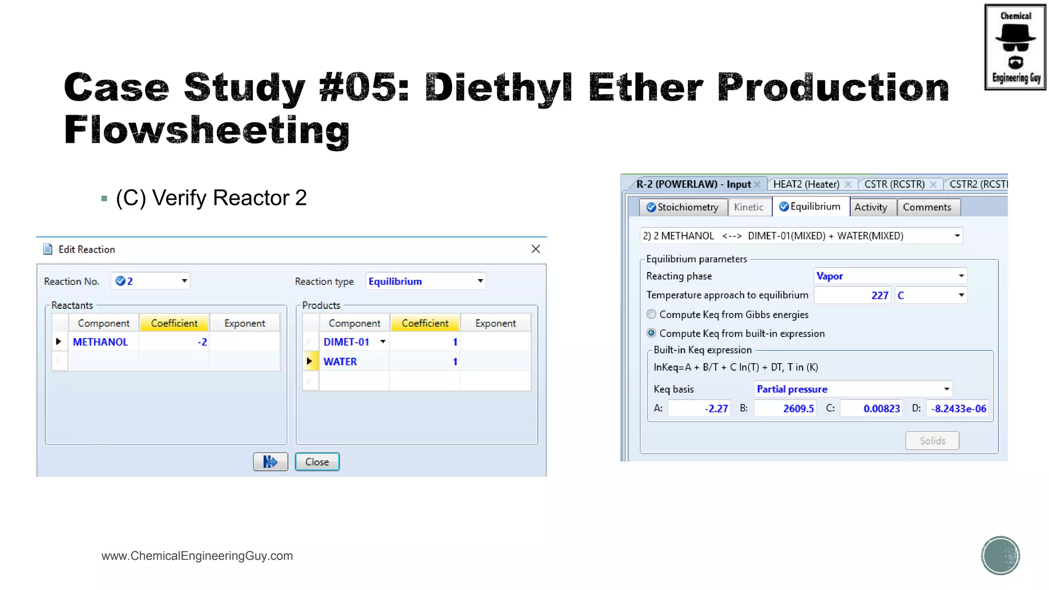  (C) Verify Reactor 2
www.ChemicalEngineeringGuy.com
 