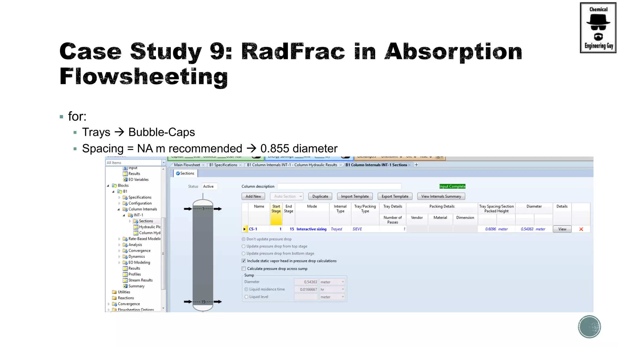  for:
 Trays  Bubble-Caps
 Spacing = NA m recommended  0.855 diameter
 